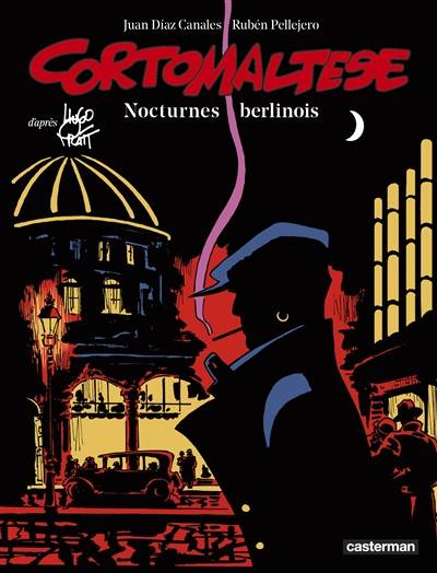 Corto Maltese. Vol. 16. Nocturnes berlinois | Juan Diaz Canales, Ruben Pellejero, Hugo Pratt, Hélène Dauniol-Remaud