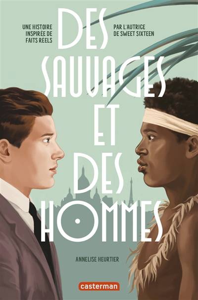 Des sauvages et des hommes | Annelise Heurtier, Pascal Blanchard