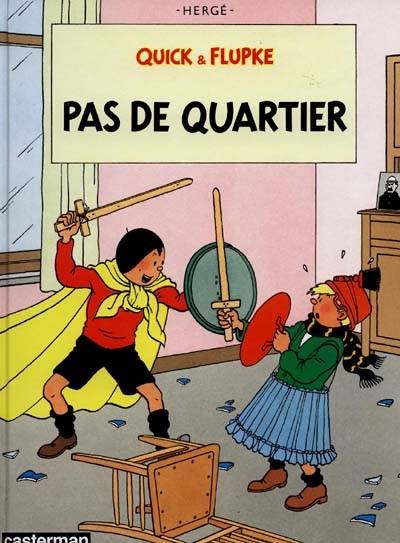 Quick et Flupke. Vol. 6. Pas de quartier | Hergé, Studios Hergé (Bruxelles), Johan De Moor