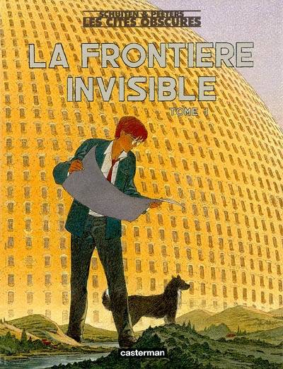 Les cités obscures. Vol. 14. La frontière invisible, 1 | François Schuiten, Benoît Peeters