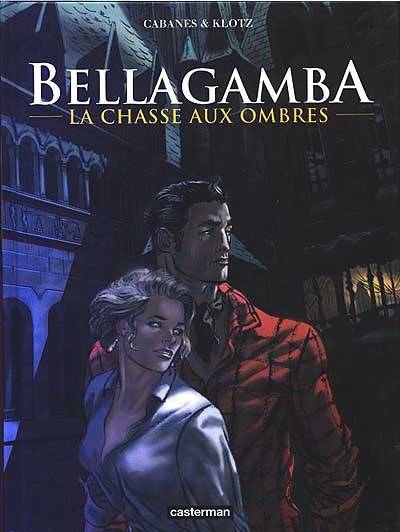 Bellagamba. Vol. 1. La chasse aux ombres | Max Cabanes, Claude Klotz, Max Cabanes