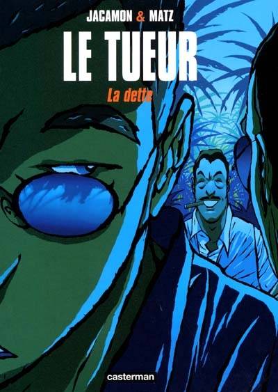 Le Tueur. Vol. 3. La dette | Matz, Luc Jacamon