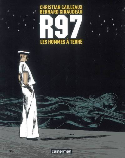 R97, les hommes à terre | Bernard Giraudeau, Christian Cailleaux