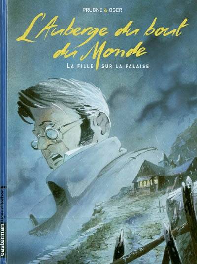 L'auberge du bout du monde. Vol. 1. La fille sur la falaise | Patrick Prugne, Tiburce Oger