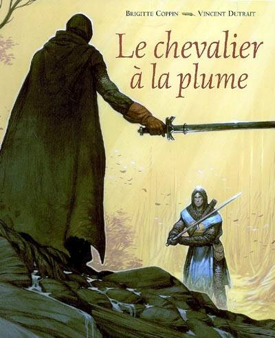 Le chevalier à la plume | Brigitte Coppin, Vincent Dutrait