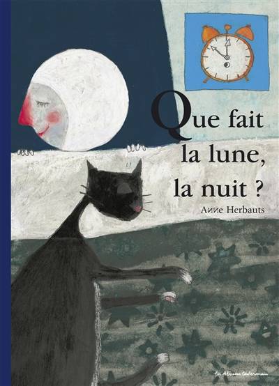 Que fait la lune la nuit ? | Anne Herbauts