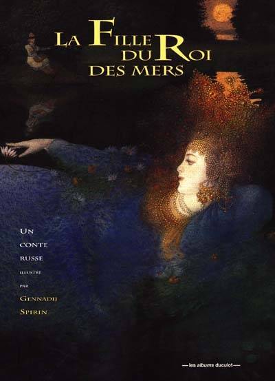 La fille du roi de la mer | Aaron Shepard, Guennadi K. Spirine, Gennadij K. Spirin, Laurence Kiéfé