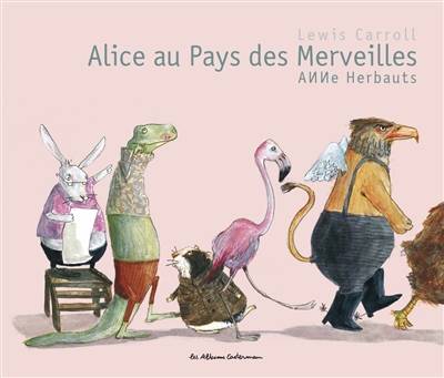 Alice au pays des merveilles | Lewis Carroll, Anne Herbauts, Anne Herbauts, Isabelle Herbauts