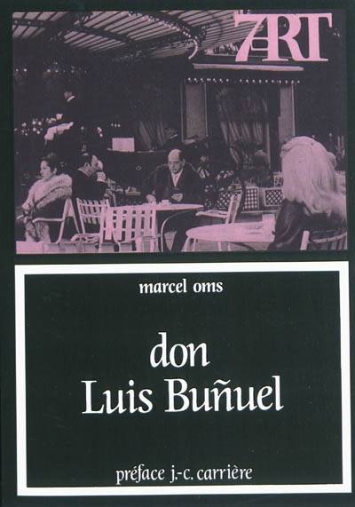 Don Luis Bunuel | Marcel Oms, Jean-Claude Carriere