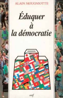 Eduquer à la démocratie | Alain Mougniotte