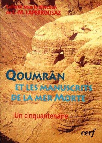 Qoumrâm et les manuscrits de la Mer morte : un cinquantenaire | Ernest-Marie Laperrousaz, Ernest-Marie Laperrousaz