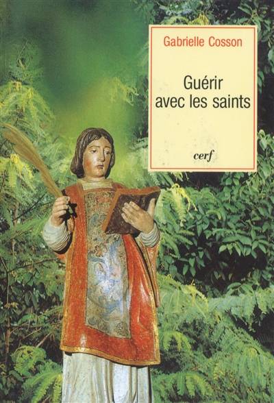 Guérir avec les saints | Gabrielle Cosson