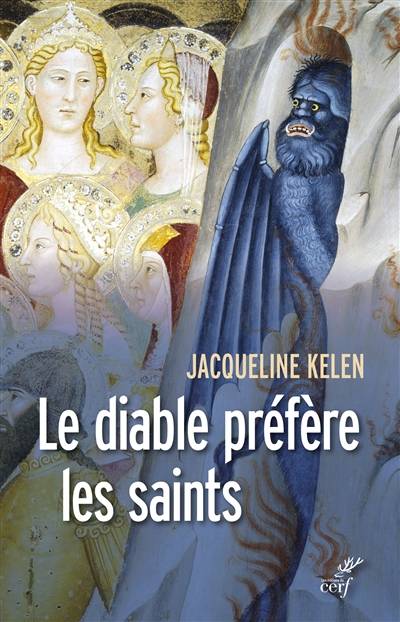 Le diable préfère les saints | Jacqueline Kelen