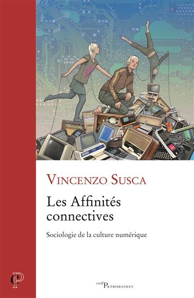 Les affinités connectives : sociologie de la culture numérique | Vincenzo Susca