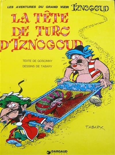 Les aventures du grand vizir Iznogoud. Vol. 11. La tête de turc d'Iznogoud | Rene Goscinny, Jean Tabary