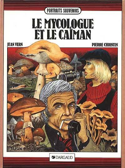 Le Mycologue et le caïman | Jean Vern, Pierre Christin