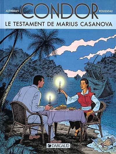 Condor. Vol. 4. Le testament de Marius Casanova | Jean-Pierre Autheman, Dominique Rousseau