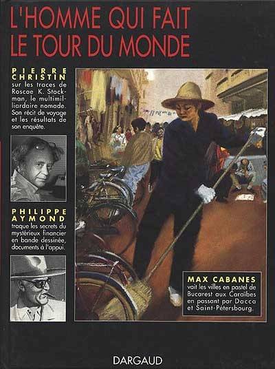 L'homme qui fait le tour du monde | Pierre Christin, Max Cabanes, Philippe Aymond, Max Cabanes