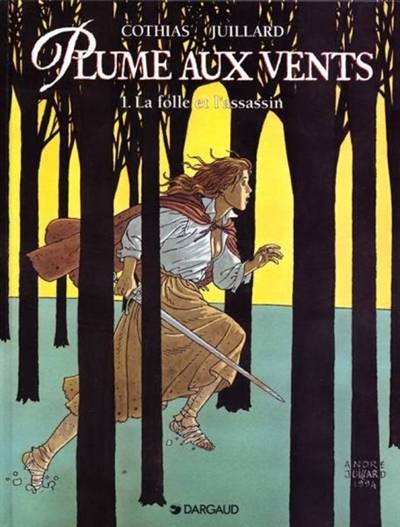 Plume aux vents. Vol. 1. La folle et l'assassin | Patrick Cothias, André Juillard