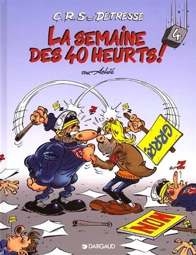 CRS = détresse. Vol. 4. La semaine des 40 heurts | Achdé, Raoul Cauvin