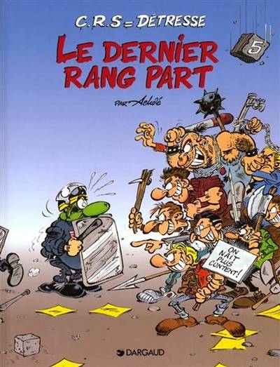 CRS = détresse. Vol. 5. Le dernier rang part | Achdé, Raoul Cauvin