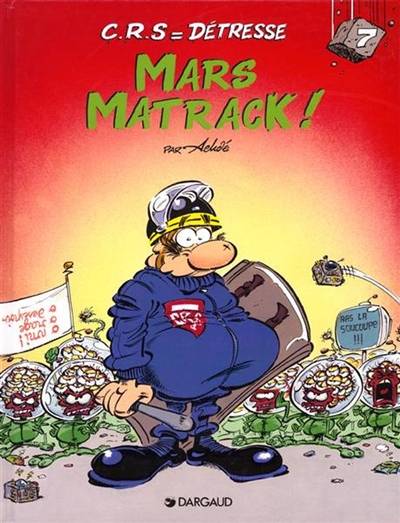 CRS = détresse. Vol. 7. Mars matrack ! | Achdé, Raoul Cauvin