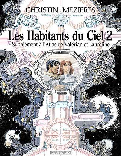 Les habitants du ciel 2 : supplément à l'atlas de Valérian et Laureline | Pierre Christin, Jean-Claude Mézières