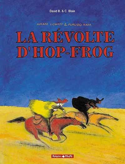 Hop-Frog. Vol. 1. La révolte d'Hop-Frog | David Beauchard, Christophe Blain