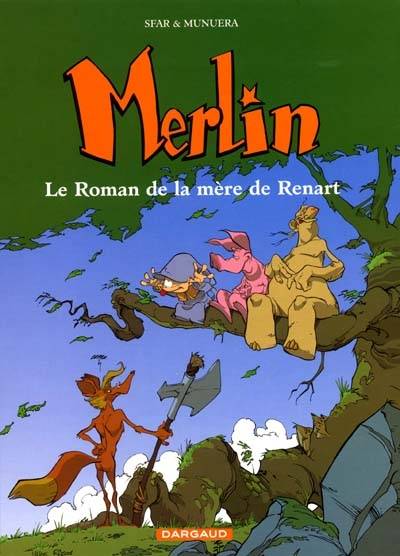 Merlin. Vol. 4. Le roman de la mère de Renart | Joann Sfar, José Luis Munuera