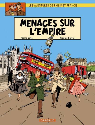 Les aventures de Philip et Francis. Vol. 1. Menaces sur l'empire | Pierre Veys, Nicolas Barral