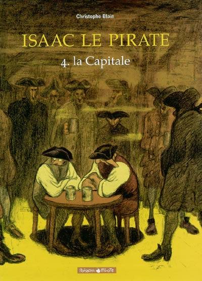 Isaac le pirate. Vol. 4. La capitale | Christophe Blain