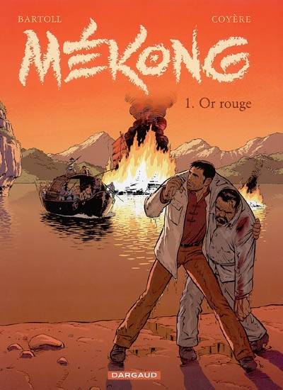 Mékong. Vol. 1. Or rouge | Jean-Claude Bartoll, Xavier Coyère