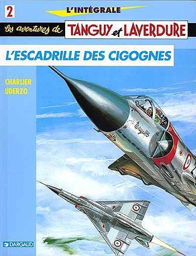 Les aventures de Tanguy et Laverdure : l'intégrale. Vol. 2. L'escadrille des cigognes | Jean-Michel Charlier, Albert Uderzo