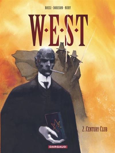 WEST : weird enforcement special team. Vol. 2. Century club | Fabien Nury, Xavier Dorison, Christian Rossi