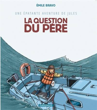 Une épatante aventure de Jules. Vol. 5. La question du père | Emile Bravo