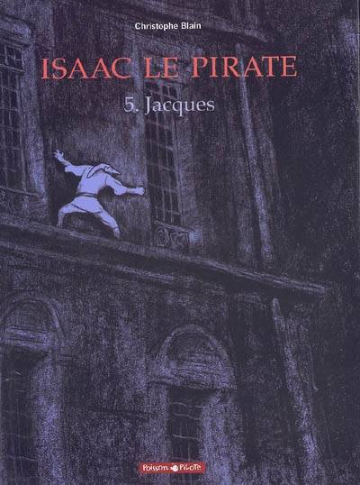 Isaac le pirate. Vol. 5. Jacques | Christophe Blain