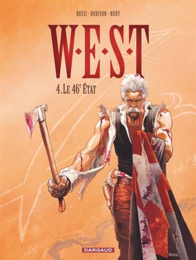 WEST : weird enforcement special team. Vol. 4. Le 46e Etat | Xavier Dorison, Fabien Nury, Christian Rossi