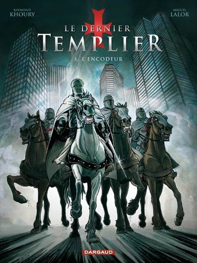 Le dernier templier. Vol. 1. L'encodeur | Raymond Khoury, Miguel Lalor, Thorn