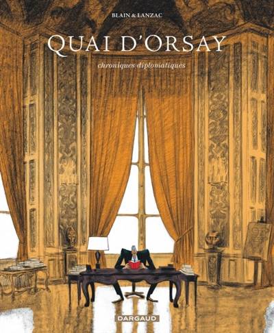 Quai d'Orsay : chroniques diplomatiques. Vol. 1 | Abel Lanzac, Christophe Blain