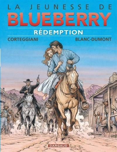 La jeunesse de Blueberry. Vol. 19. Rédemption | François Corteggiani, Michel Blanc-Dumont, Claudine Blanc-Dumont