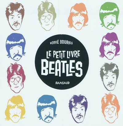 Le petit livre Beatles | Hervé Bourhis, Hugo Cassavetti