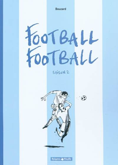 Football football. Vol. 2. Saison 2 | Guillaume Bouzard, Philippe Ory