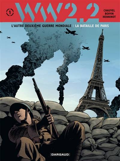 WW.2.2 : l'autre deuxième guerre mondiale. Vol. 1. La bataille de Paris | David Chauvel, Hervé Boivin, Eric Henninot