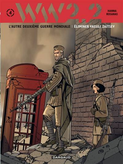 WW.2.2 : l'autre deuxième guerre mondiale. Vol. 4. Eliminer Vassili Zaïtsev | Herik Hanna, Ramon Rosanas, David Chauvel