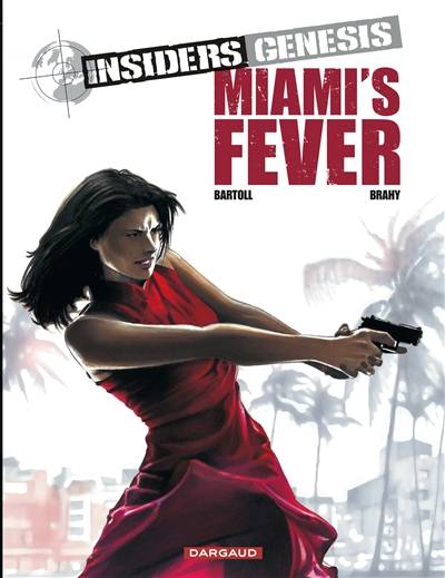 Insiders Genesis. Vol. 3. Miami's fever | Jean-Claude Bartoll, Luc Brahy, Renaud Garreta, Marine Tumelaire