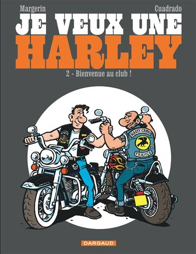 Je veux une Harley. Vol. 2. Bienvenue au club ! | Marc Cuadrado, Frank Margerin