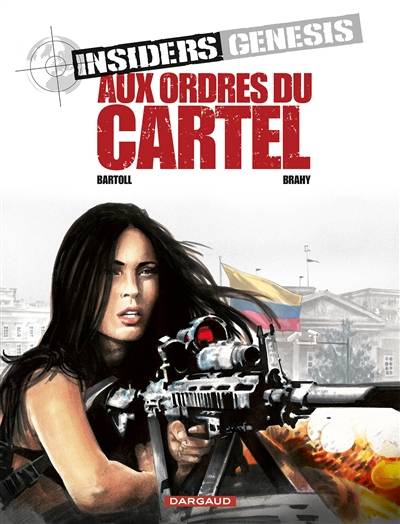 Insiders Genesis. Vol. 4. Aux ordres du cartel | Jean-Claude Bartoll, Luc Brahy