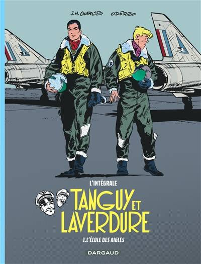 Tanguy et Laverdure : l'intégrale. Vol. 1. L'école des aigles | Jean-Michel Charlier, Albert Uderzo