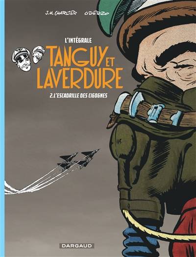 Tanguy et Laverdure : l'intégrale. Vol. 2. L'escadrille des cigognes | Jean-Michel Charlier, Albert Uderzo