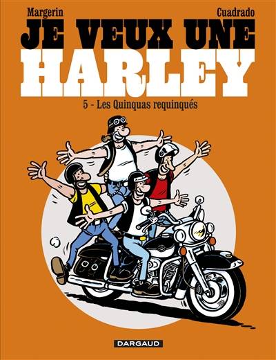 Je veux une Harley. Vol. 5. Quinquas requinqués | Marc Cuadrado, Frank Margerin